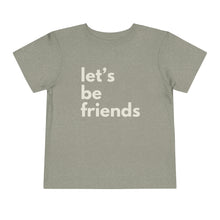 Load image into Gallery viewer, "Let's Be Friends" Toddler Short Sleeve Tee