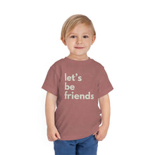 Load image into Gallery viewer, "Let's Be Friends" Toddler Short Sleeve Tee