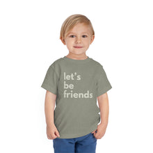 Load image into Gallery viewer, "Let's Be Friends" Toddler Short Sleeve Tee
