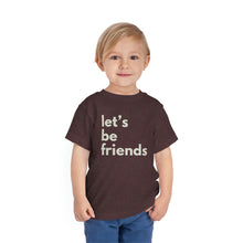 Load image into Gallery viewer, "Let's Be Friends" Toddler Short Sleeve Tee