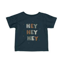 Load image into Gallery viewer, "Hey Hey Hey" Tee - Infant Sizes