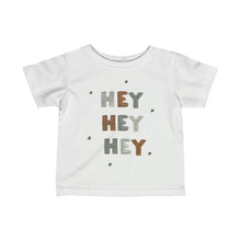 Load image into Gallery viewer, "Hey Hey Hey" Tee - Infant Sizes