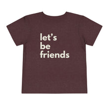 Load image into Gallery viewer, "Let's Be Friends" Toddler Short Sleeve Tee