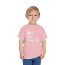 Load image into Gallery viewer, "Let's Be Friends" Toddler Short Sleeve Tee