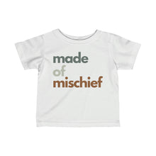 Load image into Gallery viewer, &quot;Made Of Mischief&quot; Tee - Infant Sizes
