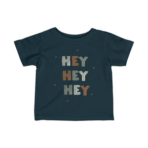 "Hey Hey Hey" Tee - Infant Sizes