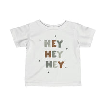 Load image into Gallery viewer, &quot;Hey Hey Hey&quot; Tee - Infant Sizes

