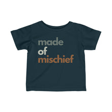 Load image into Gallery viewer, &quot;Made Of Mischief&quot; Tee - Infant Sizes
